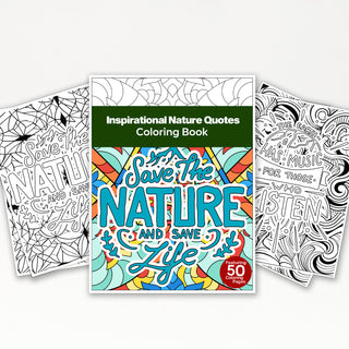 50 Inspirational Nature Quote Printable Coloring Pages For Kids & Adults (INSTANT DOWNLOAD)